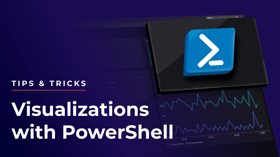 Visualizations with PowerShell - tips and tricks