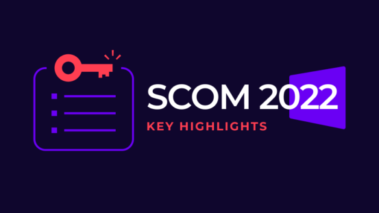SCOM 2022 key highlights from SquaredUp